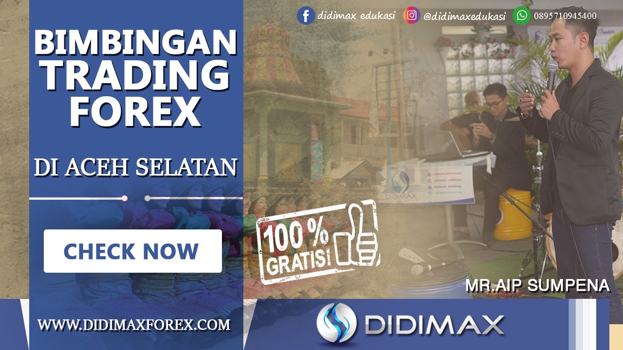 BIMBINGAN TRADING FOREX DI ACEH SELATAN