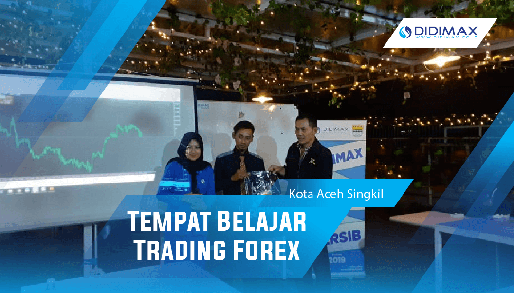 TEMPAT BELAJAR FOREX DI ACEH SINGKIL