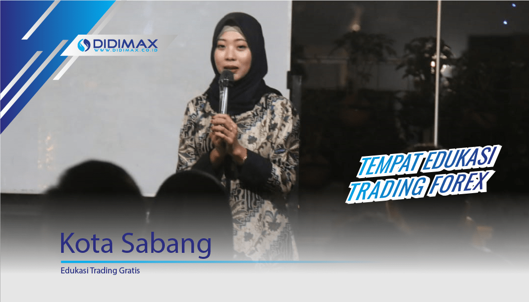 TEMPAT BELAJAR FOREX DI KOTA SABANG ACEH