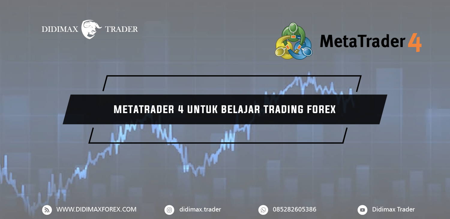 METATRADER 4 UNTUK BELAJAR TRADING FOREX