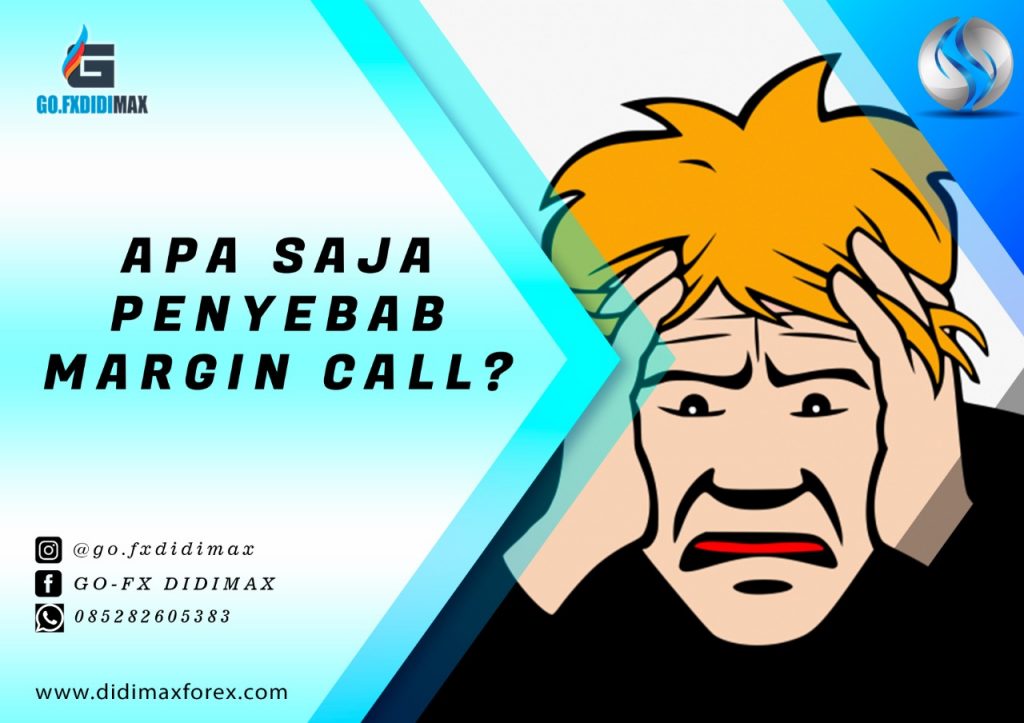 APA SAJA PENYEBAB MARGIN CALL