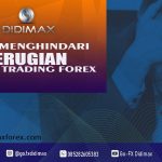 CARA MENGHINDARI KERUGIAN DALAM TRADING FOREX