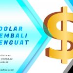 DOLAR KEMBALI MENGUAT