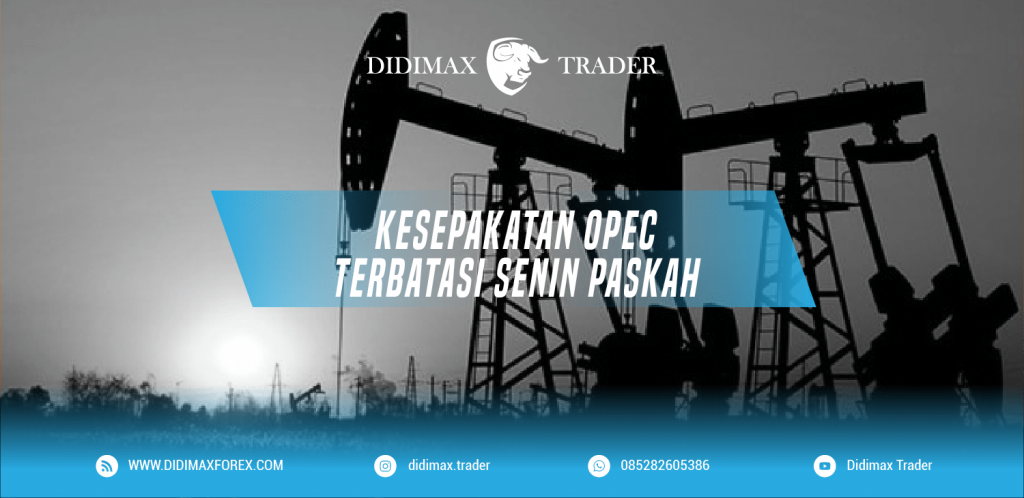 KESEPAKATAN OPEC+ TERBATASI SENIN PASKAH