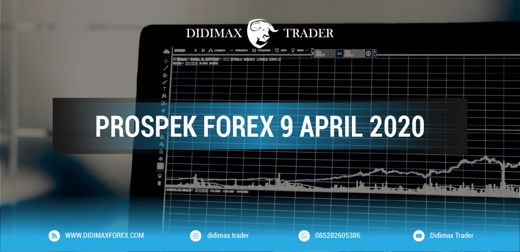 PROSPEK FOREX 9 APRIL 2020