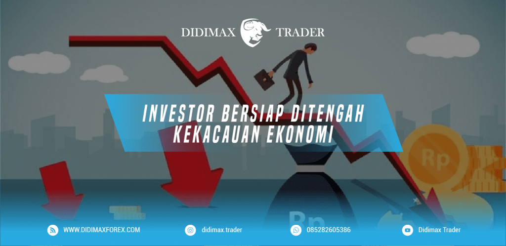 INVESTOR BERSIAP DITENGAH KEKACAUAN EKONOMI