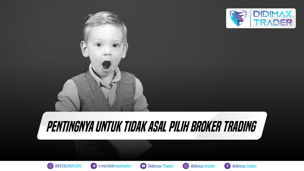 PENTINGNYA UNTUK TIDAK ASAL PILIH BROKER TRADING