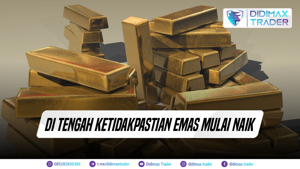 DI TENGAH KETIDAKPASTIAN EMAS MULAI NAIK
