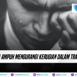 CARA AMPUH MENGURANGI KERUGIAN DALAM TRADING