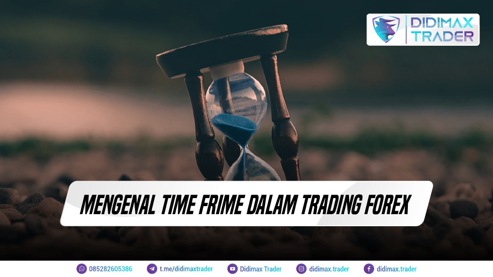 MENGENAL TIME FRIME DALAM TRADING FOREX