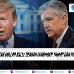 AKANKAH DOLLAR RALLY DENGAN DORONGAN TRUMP DAN POWELL?