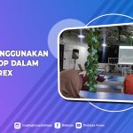 Belajar Menggunakan Trailing Stop Dalam Trading Forex