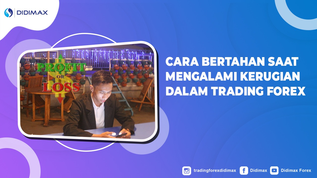 Cara Bertahan Saat Mengalami Kerugian Dalam Trading Forex