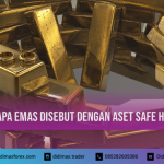 MENGAPA EMAS DISEBUT DENGAN ASET SAFE HAVEN ?