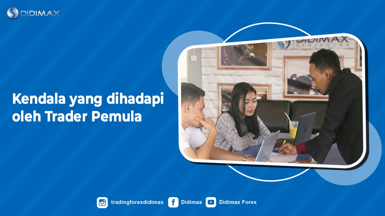 Kendala Terbesar Yang Dihadapi Trader Pemula