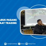 Mengapa Harus Pasang Stop Loss Saat Trading Forex?