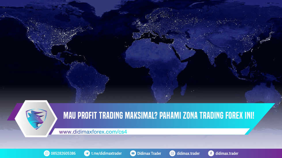 Mau Profit Trading Maksimal? Pahami Zona Trading Forex Ini!