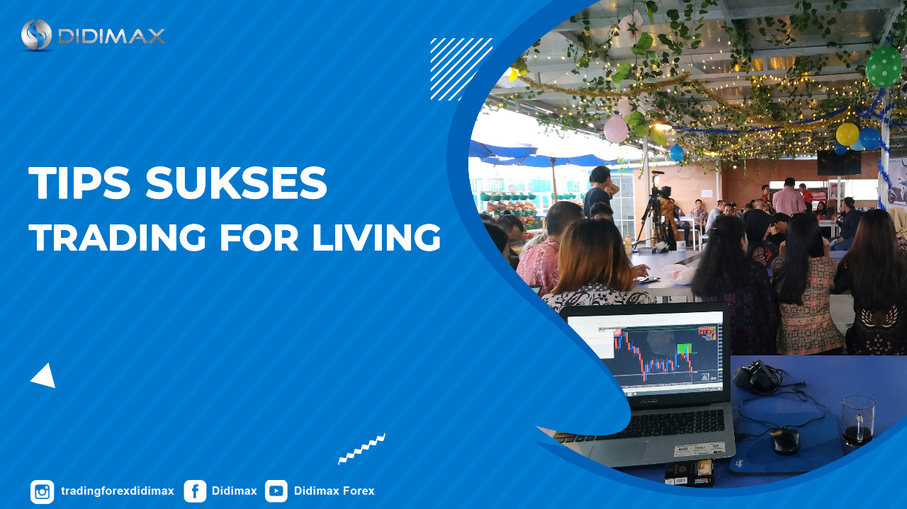 Tips Sukses Trading For Living