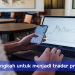 langkah untuk menjadi trader profesional