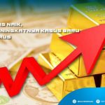 HARGA EMAS NAIK, SEIRING MENINGKATNYA KASUS BARU CORONA VIRUS