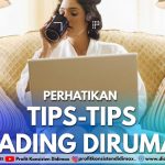 PERHATIKAN TIPS-TIPS TRADING DIRUMAH