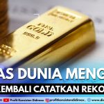 Harga Emas Dunia Kembali Catatkan Rekor Penguatannya
