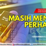 HARGA EMAS MASIH MENJADI PERHATIAN