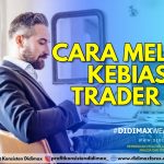 CARA MELATIH KEBIASAAN TRADER BAIK