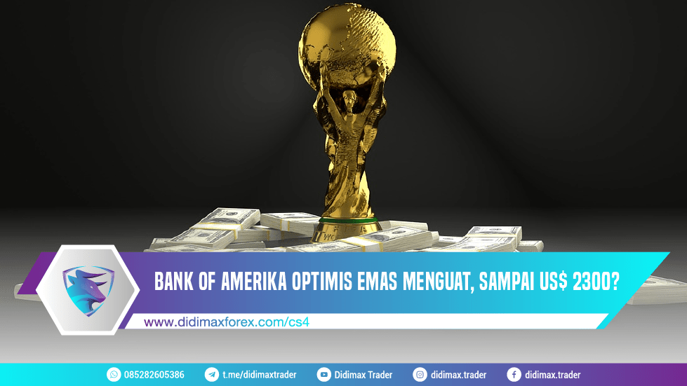 Bank of Amerika Optimis Emas Menguat, Sampai US$ 2300?