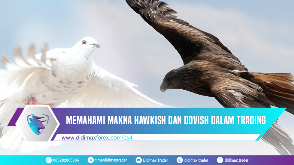 Untuk para trader tentu tidak asing lagi dengan istilah Hawkish dan Dovish. Namun kita harus bisa MEMAHAMI MAKNA HAWKISH DAN DOVISH DALAM TRADING.