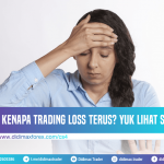 KENAPA TRADING LOSS TERUS? YUK LIHAT SEBABNYA