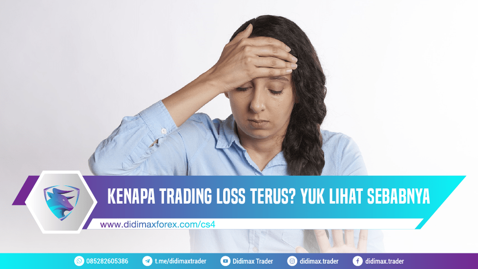 KENAPA TRADING LOSS TERUS? YUK LIHAT SEBABNYA