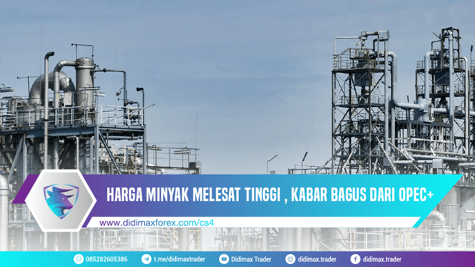 HARGA MINYAK MELESAT TINGGI , KABAR BAGUS DARI OPEC+