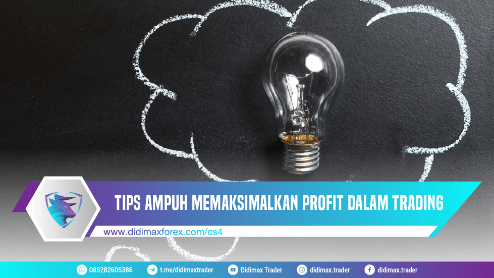 TIPS AMPUH MEMAKSIMALKAN PROFIT DALAM TRADING