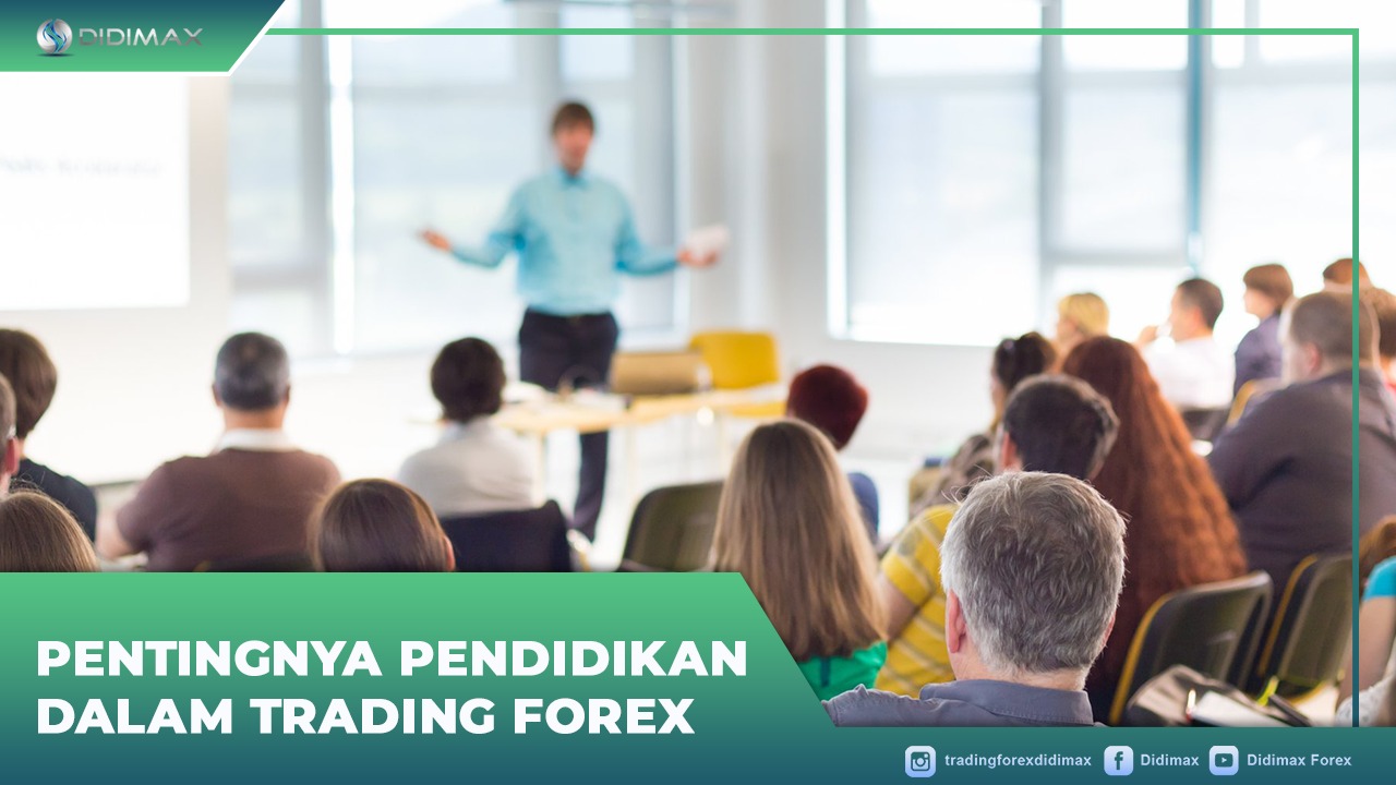 Pentingnya Pendidikan Dalam Trading Forex