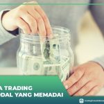 Pentingnya Trading Dengan Modal Yang Memadai