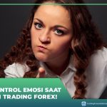 Tips Mengontrol Emosi Saat Melakukan Trading Forex