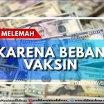 DOLAR AS MELEMAH KARENA BEBAN VAKSIN