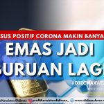 Kasus Positif Corona Makin Banyak, Emas Jadi Buruan Lagi
