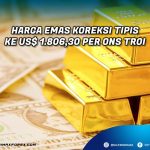 Harga emas koreksi tipis ke US$ 1.806,30 per ons troi