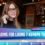 TRADING FOR LIVING ? KENAPA TIDAK