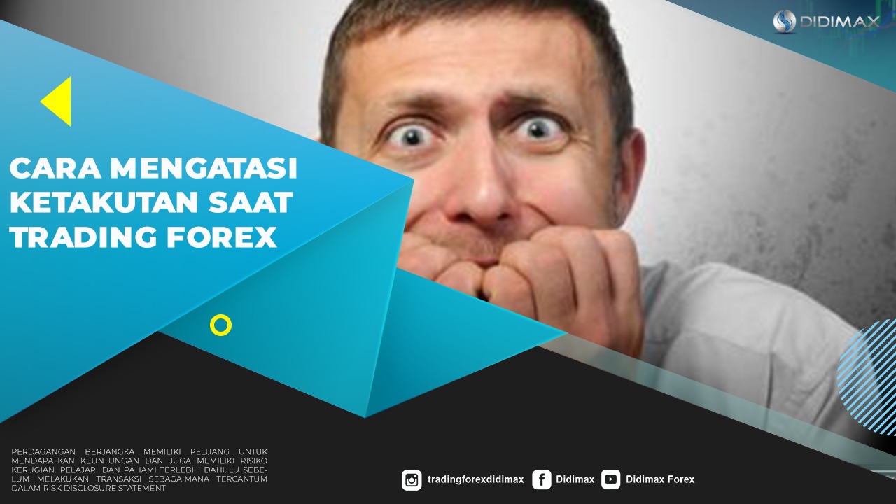 Cara Mengatasi Ketakutan Saat Trading Forex