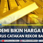 Pandemi Bikin Harga Emas Terus Catatkan Rekor Baru