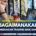 Bagaimanakah Cara Membedakan Trading Baik dan Buruk?
