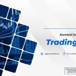 Korelasi Intermarket Dalam Trading Forex