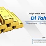 BURUAN BELI, HARGA EMAS BAKAL MAKIN MAHAL DI TAHUN INI