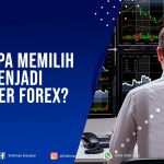 Mengapa Memilih Menjadi Trader Forex?