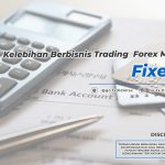 Kelebihan Berbisnis Trading  Forex Menggunakan Fixed Rate