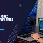 Perlakukan Forex Trading Sebagai Bisnis