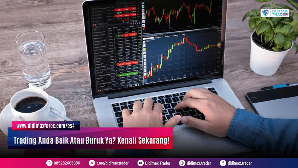 Trading Anda Baik Atau Buruk Ya? Kenali Sekarang!